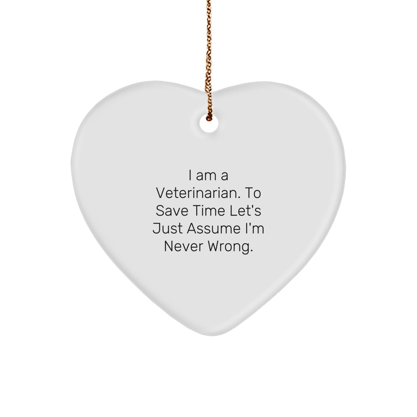 Funny Veterinarian Gifts for Him, Heart Ornament Quotes - I Am A Veterinarian, Christmas Unique Gifts for Men, Veterinarian Humor - Image 1