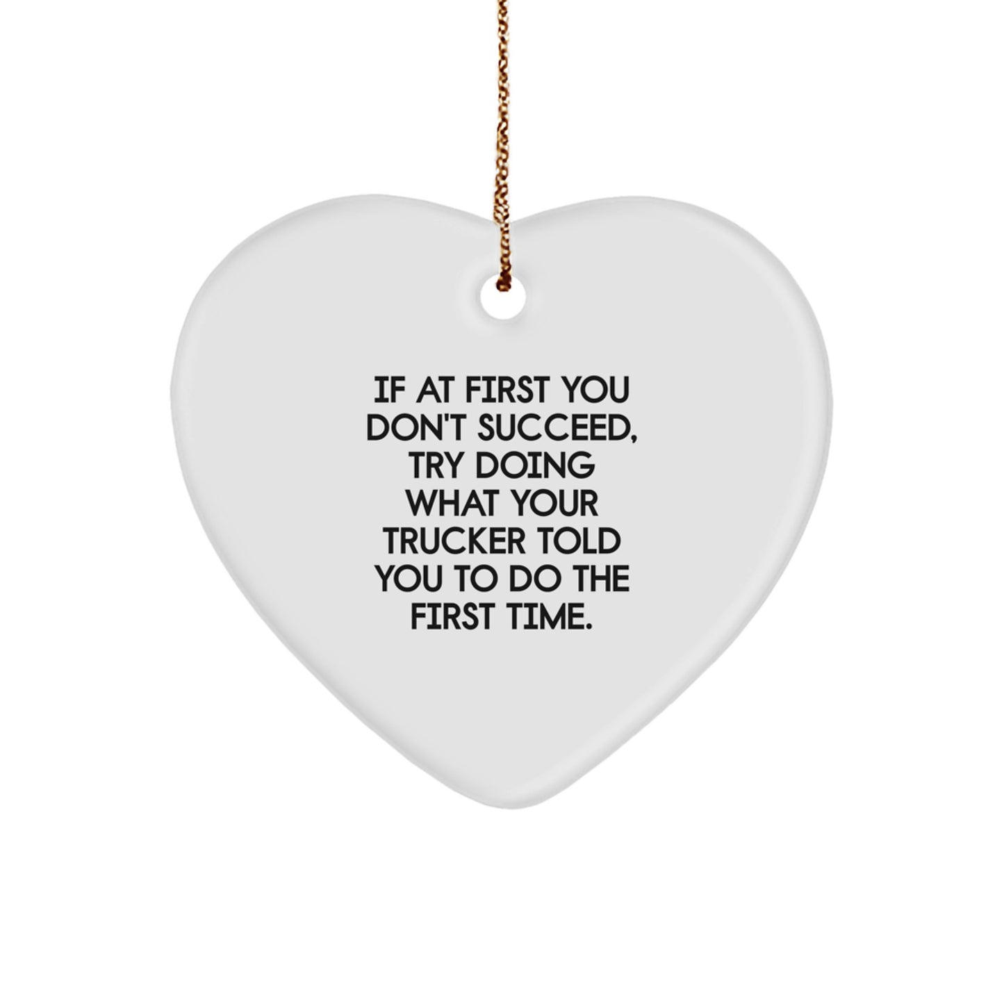 Funny Trucker Gifts from Men, Heart Ornament with Inspirational Trucker Quote, Perfect Christmas Unique Gifts for Trucker - Image 1