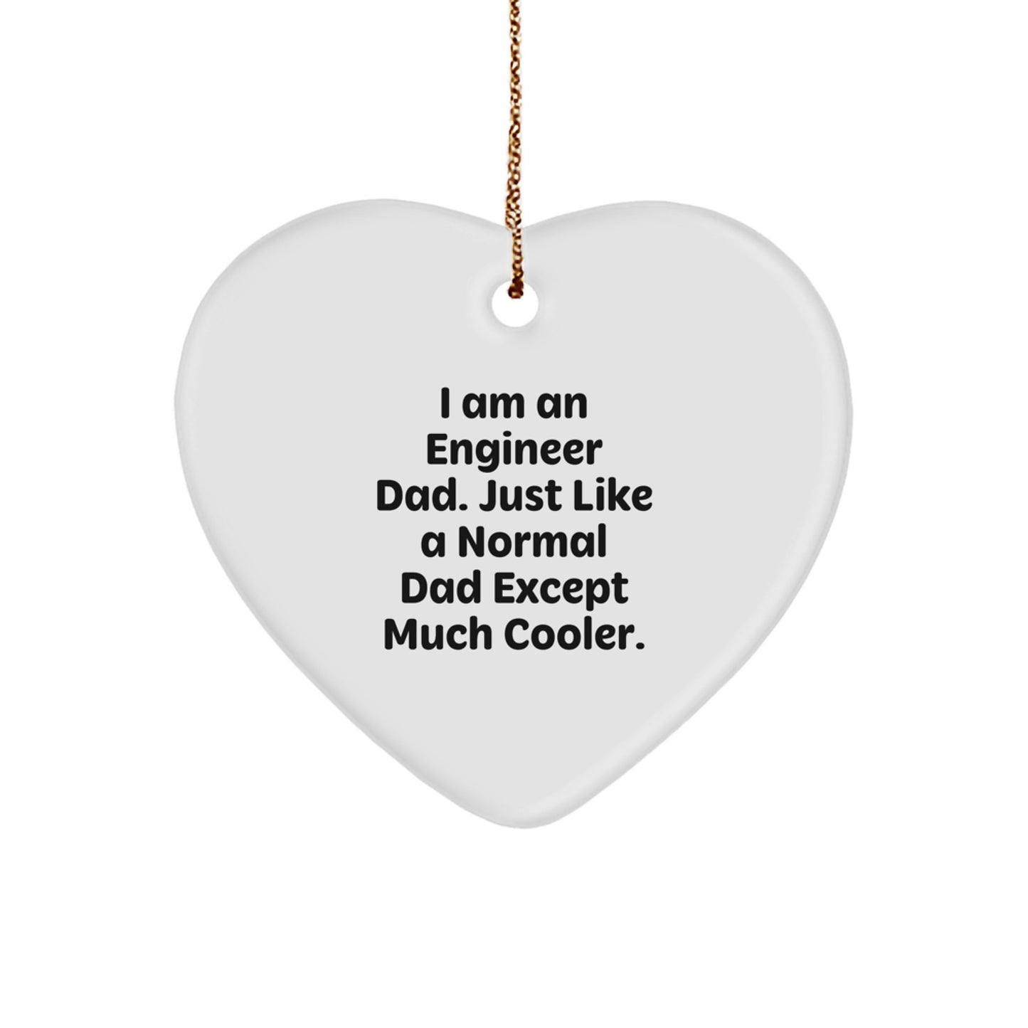Funny Christmas Unique Gifts for Engineer Dad from Men, Heart Ornament with I Am An Engineer Dad Quote, Cool Engineer Gifts - Image 1