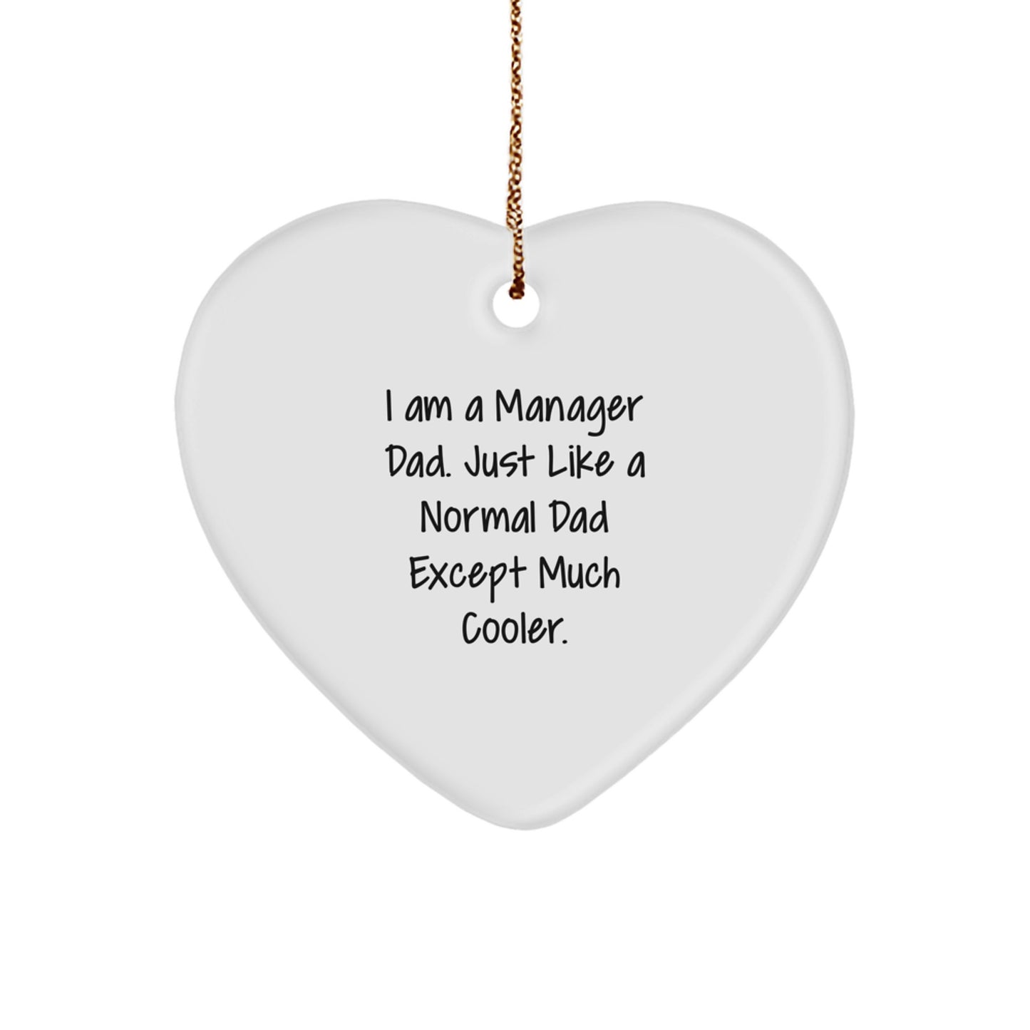 Funny Manager Gifts, I Am A Manager Dad Heart Ornament for Men, Christmas Unique Gifts from Dad, Perfect for Manager Mom or Family - Image 1