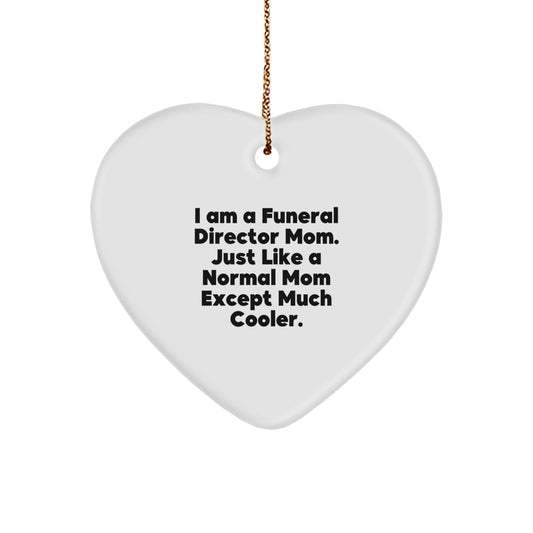 Gifts from Friends for Funeral Director Mom, Heart Ornament, Funny Quote - 'Just Like A Normal Mom Except Much Cooler.' - Unique Christmas Unique Gifts for Funeral Director Women - Image 1