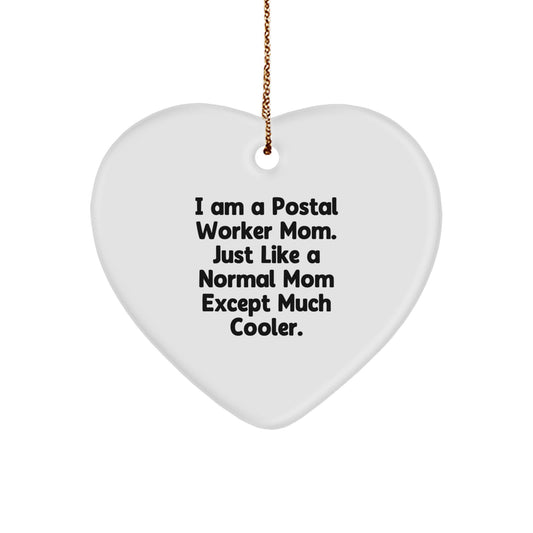 Gifts for Postal Worker Mom, Unique Christmas Decorations, Heart Ornament, Funny Quote 'Just Like A Normal Mom Except Much Cooler', Gifts from Family - Image 1
