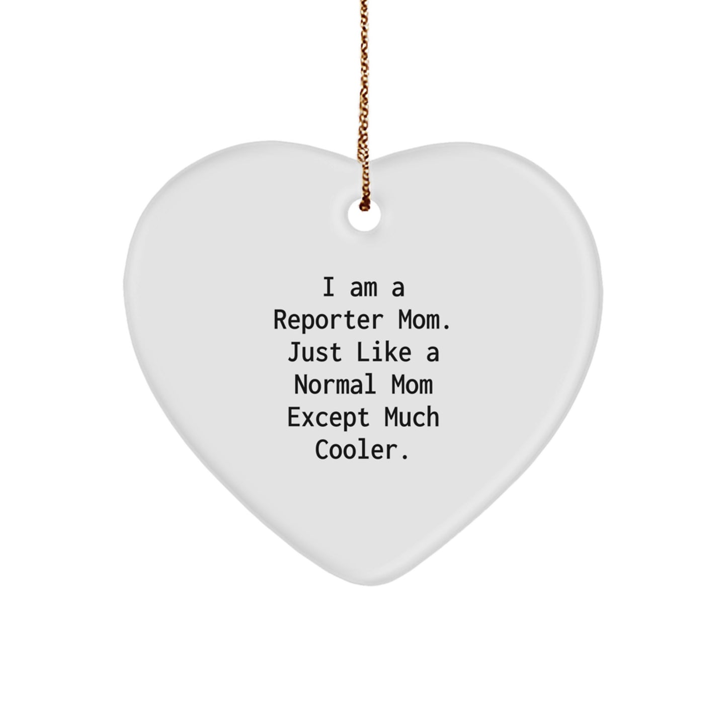 Funny Reporter Mom Gifts from Mom with I Am A Reporter Mom Heart Ornament for Reporter Friends and Family this Christmas Unique Gifts - Image 1