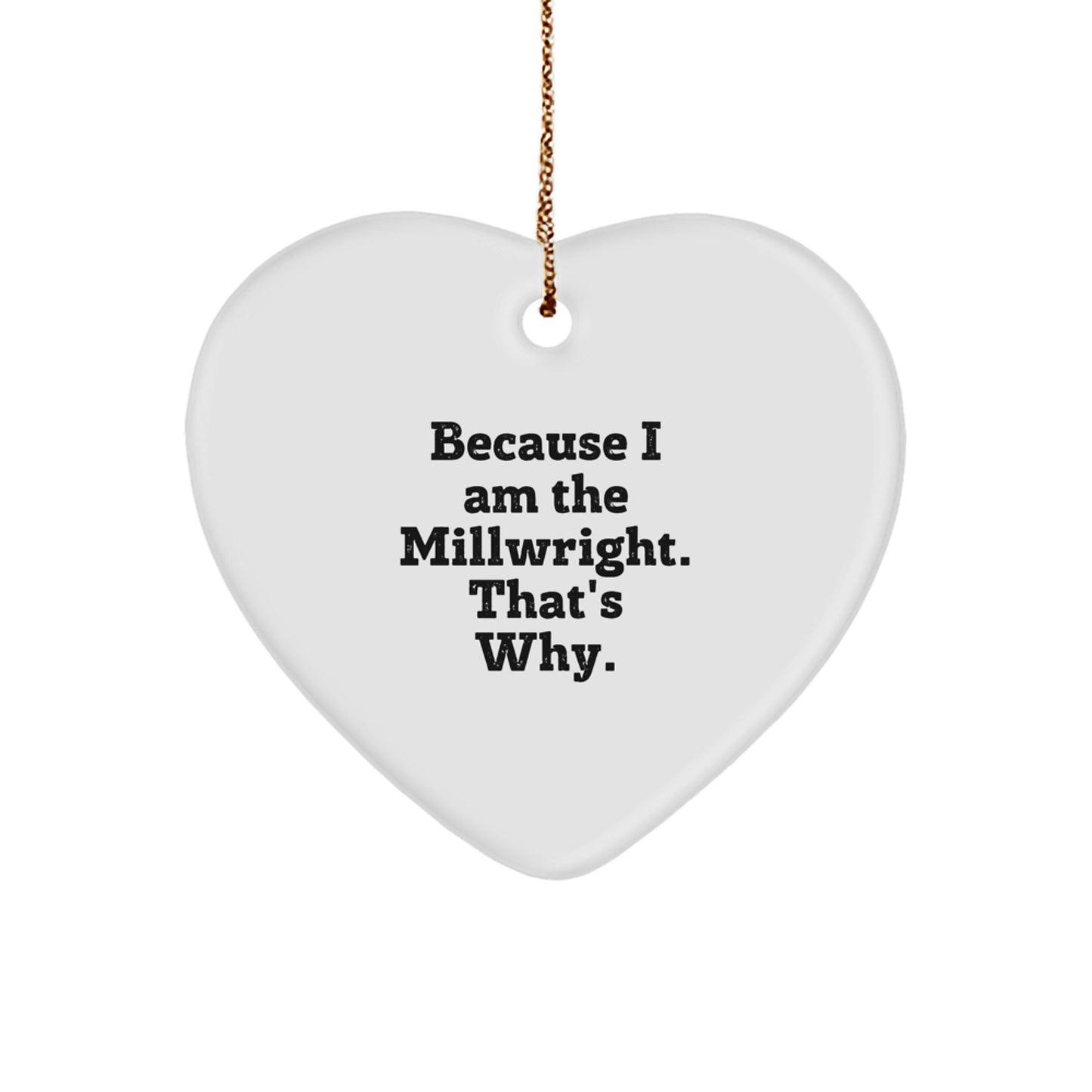 Funny Millwright Gifts from Men - Heart Ornament for Millwright Men - Christmas Unique Gifts for Millwright Friends - Image 1