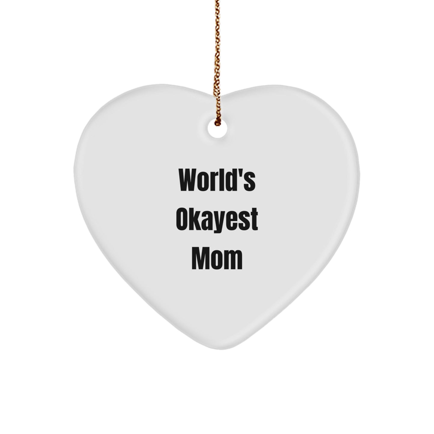 Funny World's Okayest Mom Heart Ornament Gifts from Family, Perfect for Christmas Unique Gifts for Mom - Image 1