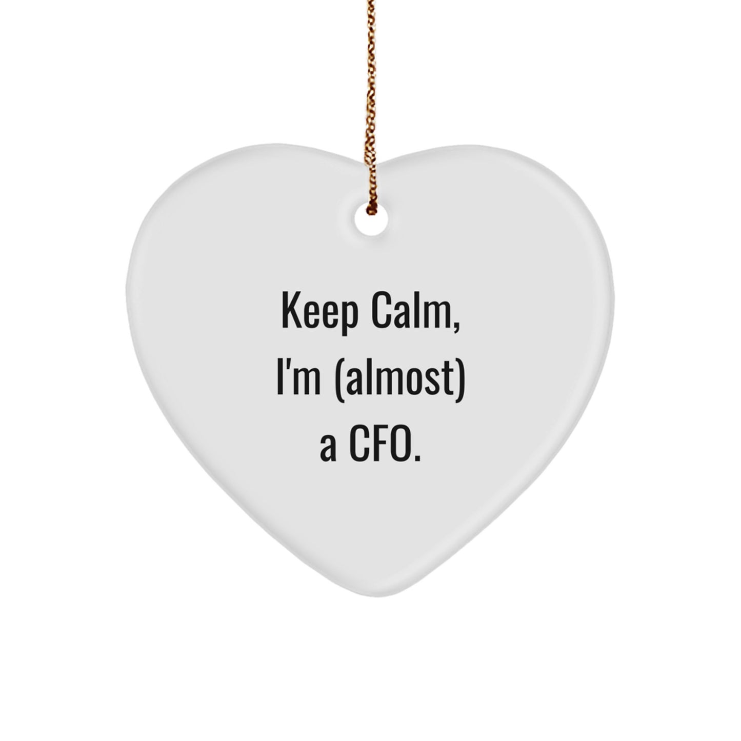 Funny CFO Gifts for Men, 'Keep Calm I'm Almost A CFO' Heart Ornament, Christmas Unique Gifts from Friends - Image 1