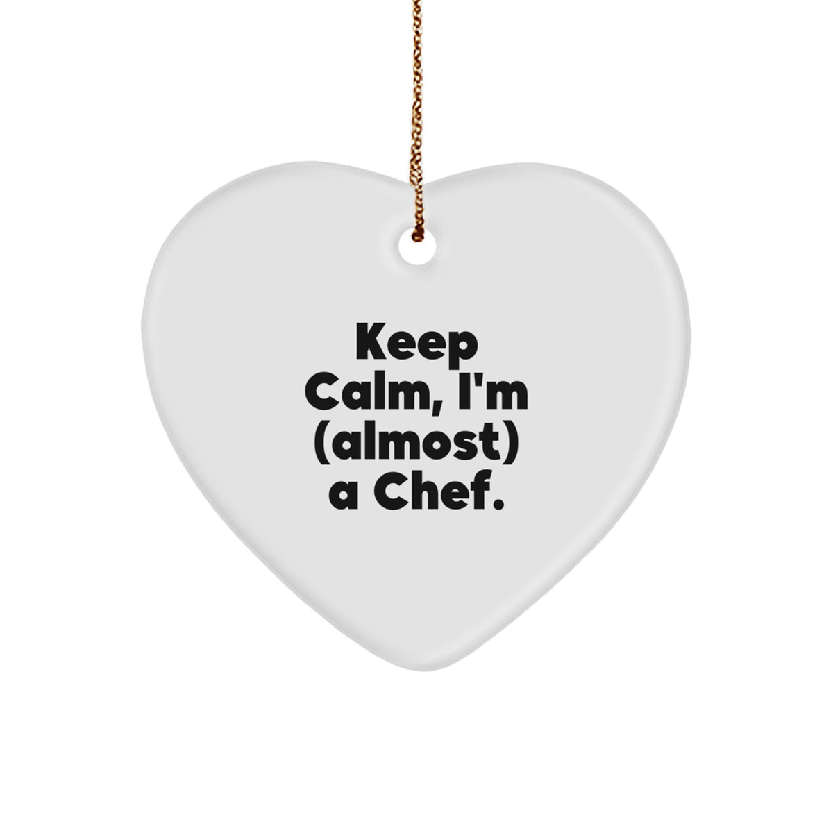 Funny Chef Heart Ornament Gifts from Friends for Men who Keep Calm I'm (almost) A Chef - Christmas Unique Gifts - Image 1