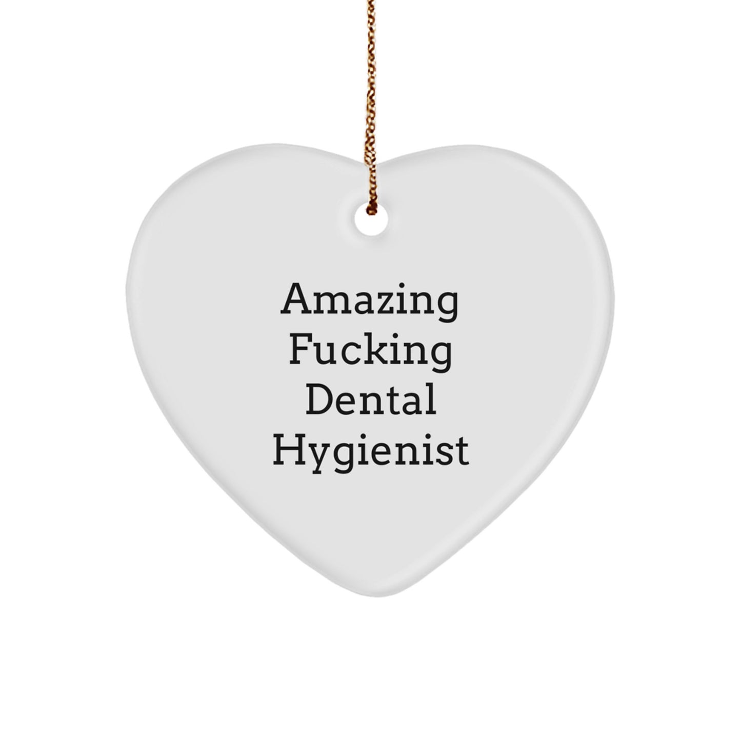 Funny Gifts for Dental Hygienist, Heart Ornament with Amazing F--king Dental Hygienist Quote, Christmas Unique Gifts from Friends to Family - Image 1
