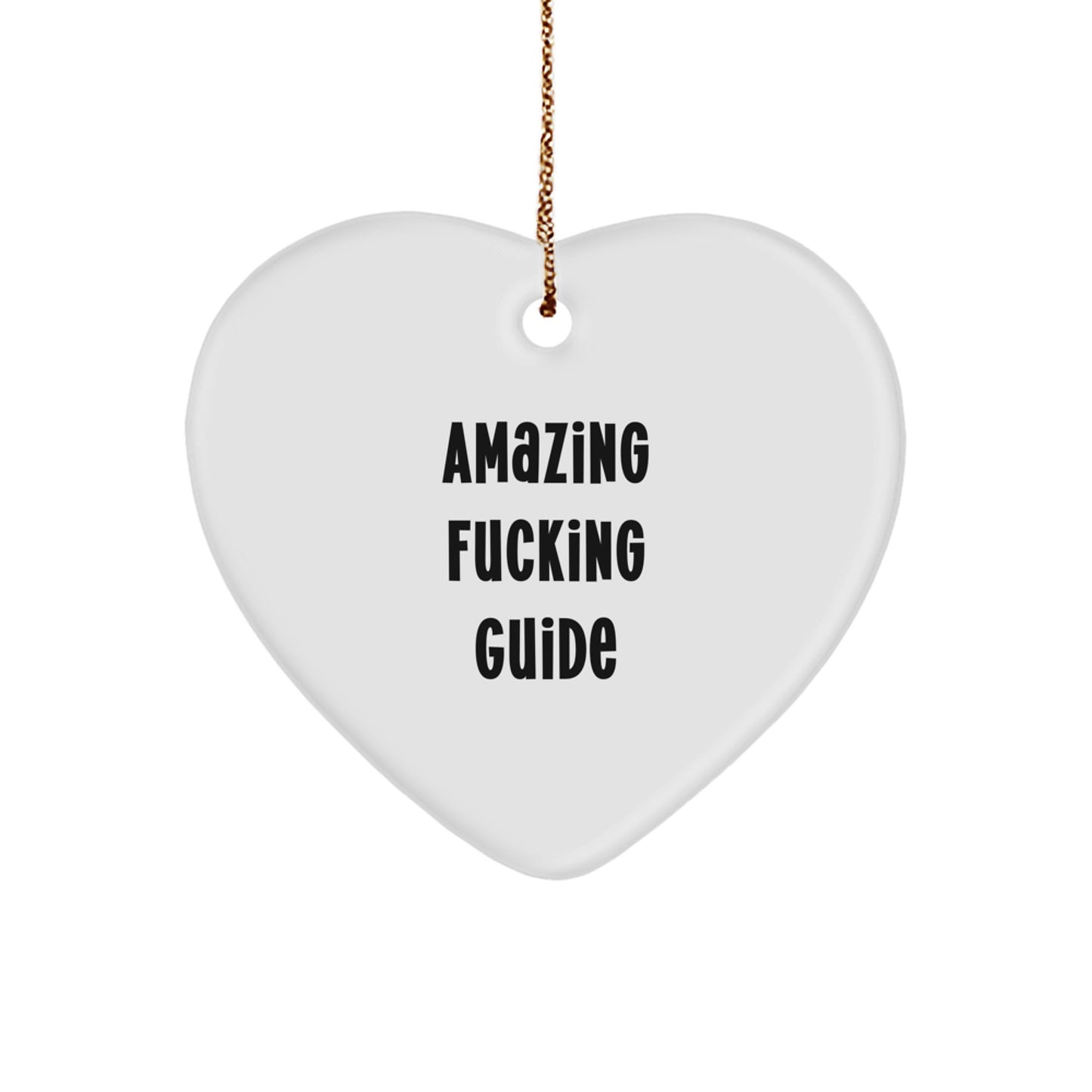 Funny Guide Gifts for Guide Lovers - Amazing F--king Guide Heart Ornament, Christmas Unique Gifts from Friends to Family - Image 1