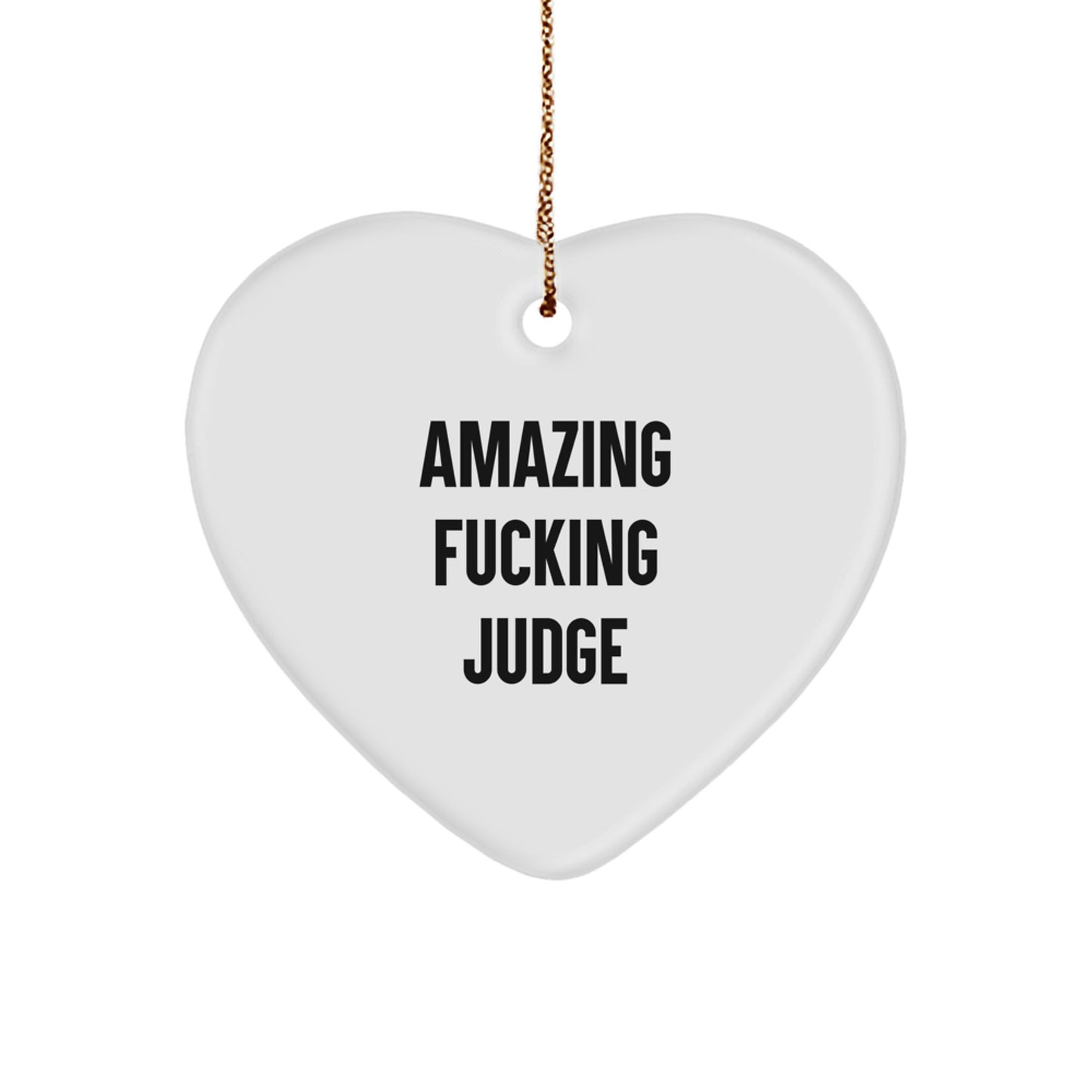 Funny Judge Gifts from Men, Christmas Unique Ornament for Judge, Heart Shaped with Amazing F--king Judge Quote - Image 1