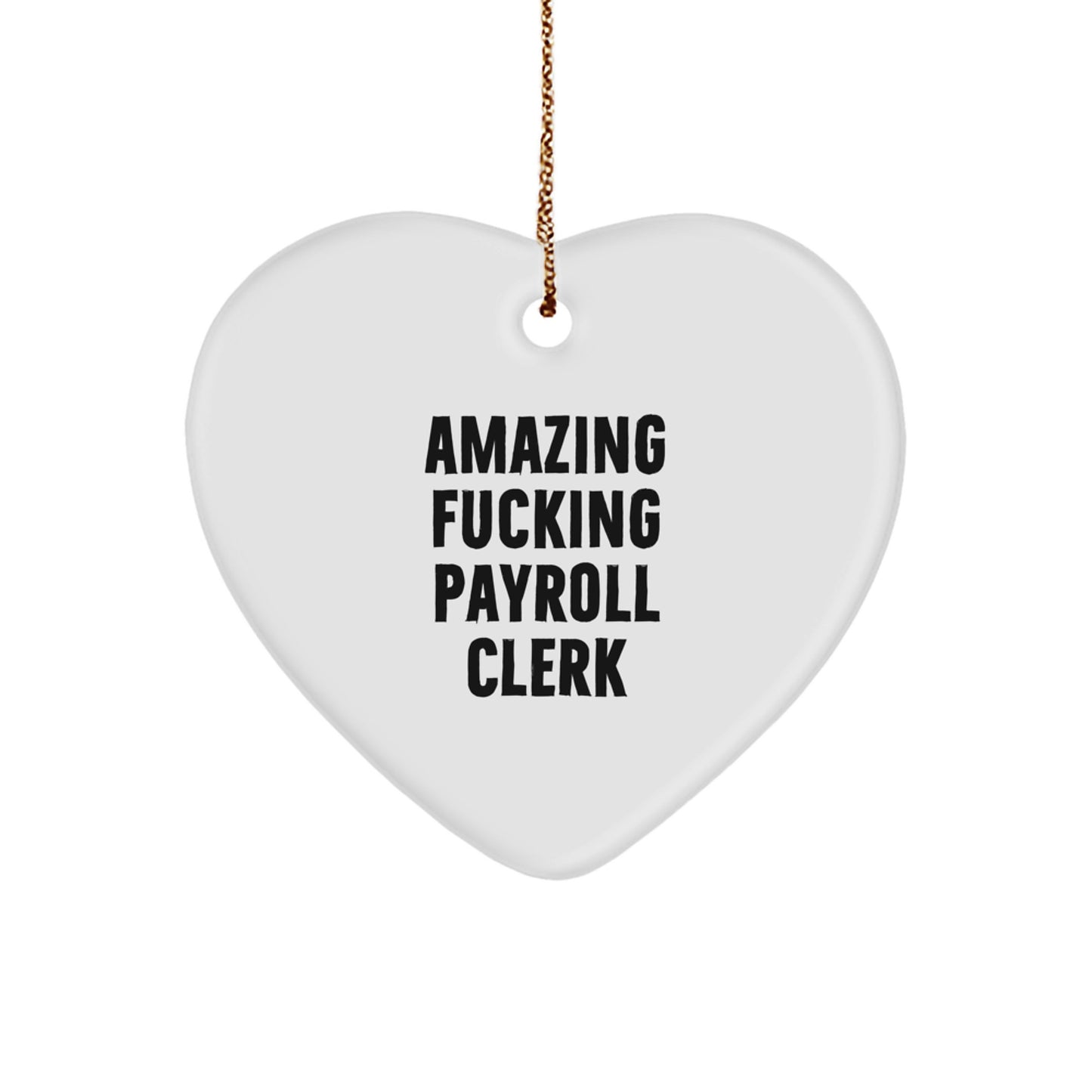 Funny Payroll Clerk Heart Ornament Gifts from Friends to Payroll Clerks at Christmas Unique - Image 1