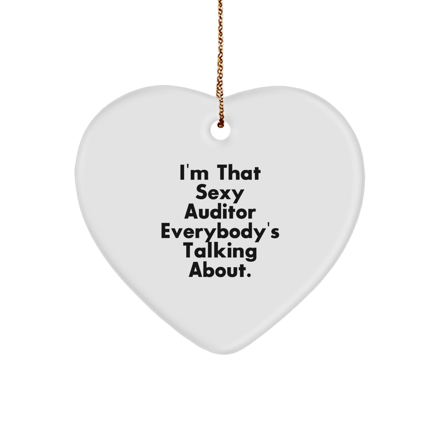 Funny Auditor Gifts from Men, 'I'm That Sexy Auditor Everybody's Talking About' Heart Ornament for Auditor, Christmas Unique Gifts for Women, Friends, Coworkers, Family - Image 1