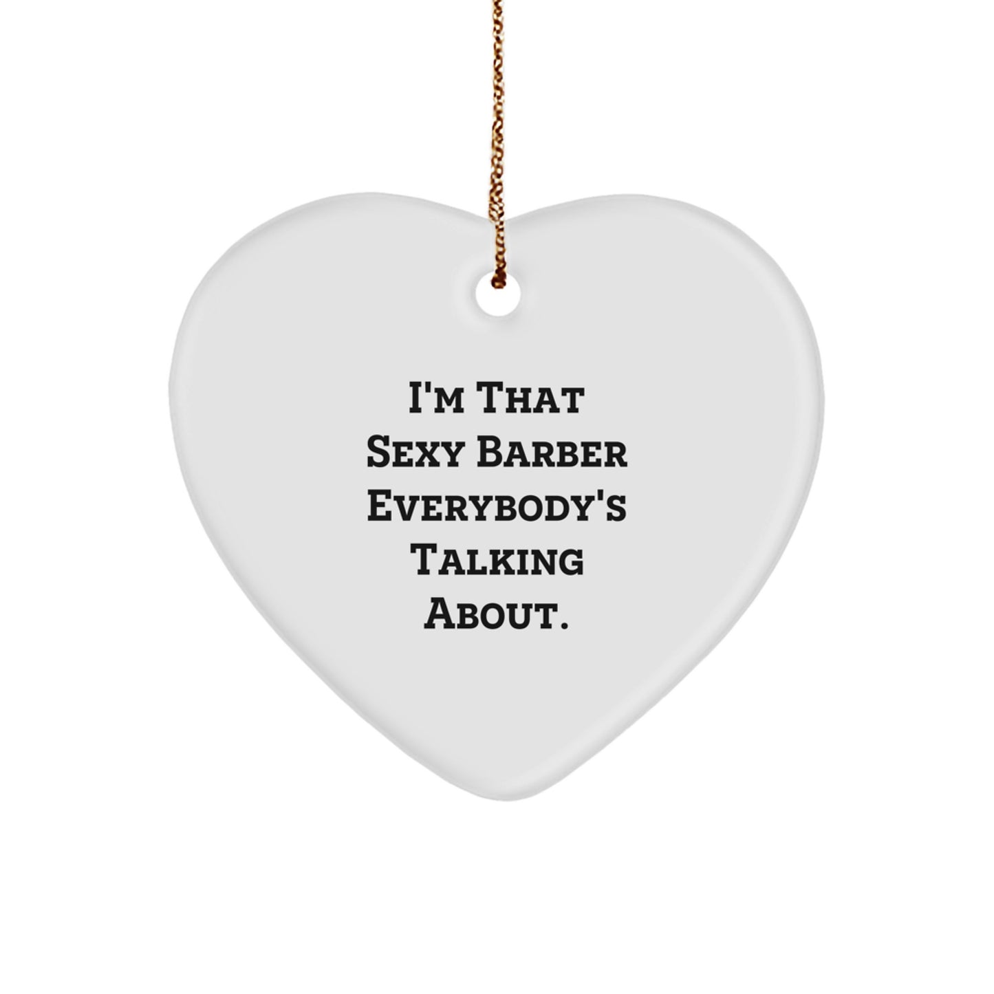 Funny Sexy Barber Gifts from Friends for Men Barbers Christmas Unique Ornament - Image 1