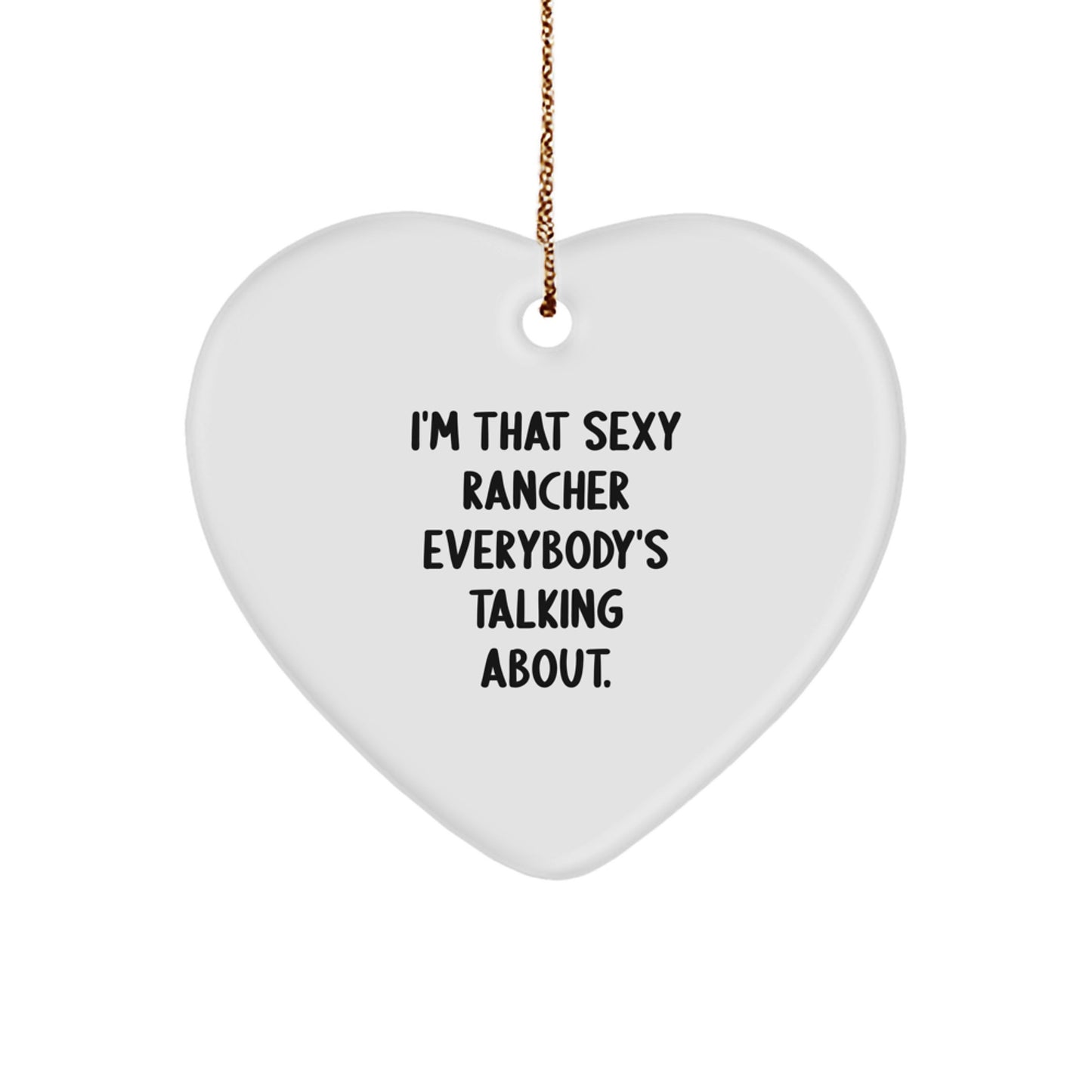Rancher Funny Quotes Heart Ornament Gifts from Men to Friends for Christmas - Image 1