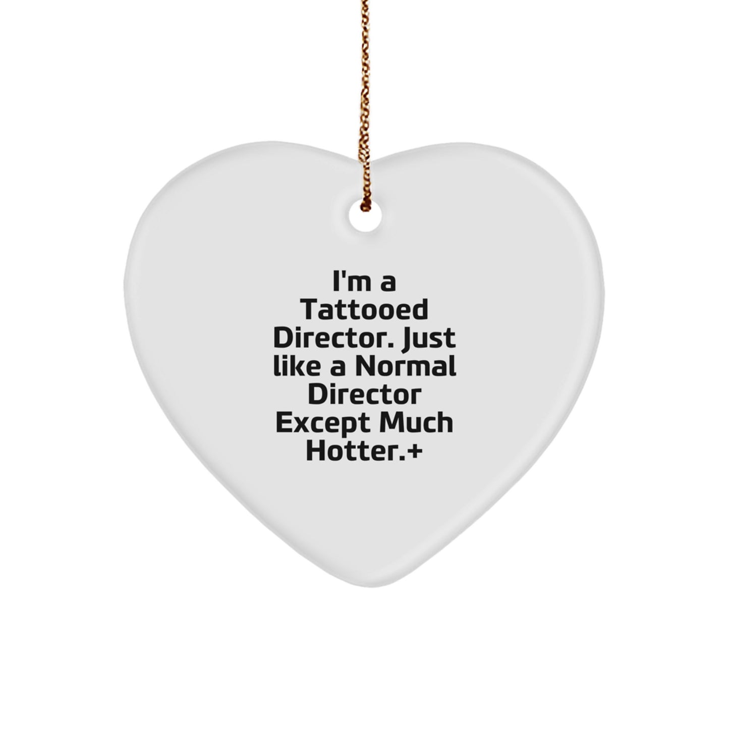 Funny Director Gifts for Men - Heart Ornament with I'm A Tattooed Director Quote, Christmas Unique Gift for Director Friends Coworkers - Image 1