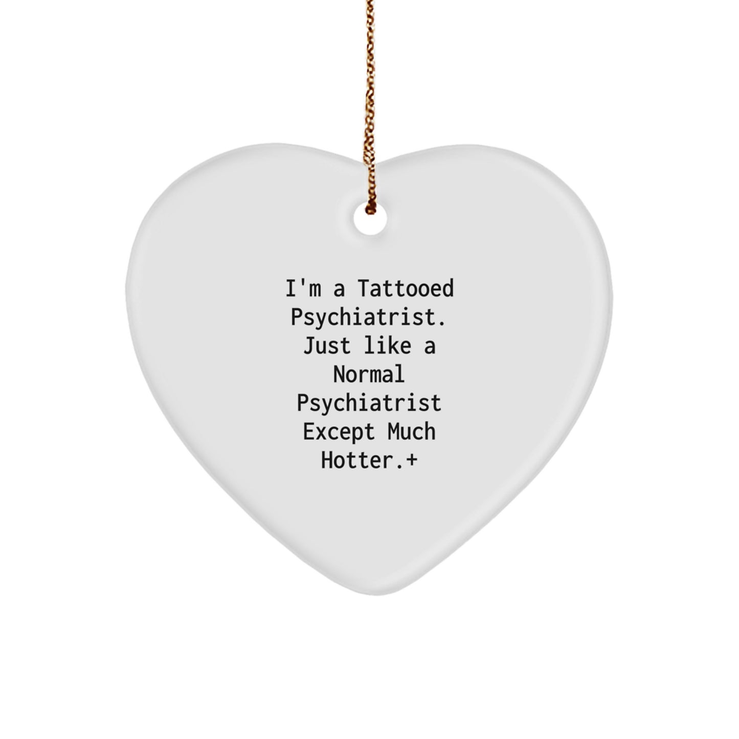 Funny Heart Ornament Gifts from Friends to a Tattooed Psychiatrist - Christmas Unique Decorations for Psychiatrist Men Women - Image 1