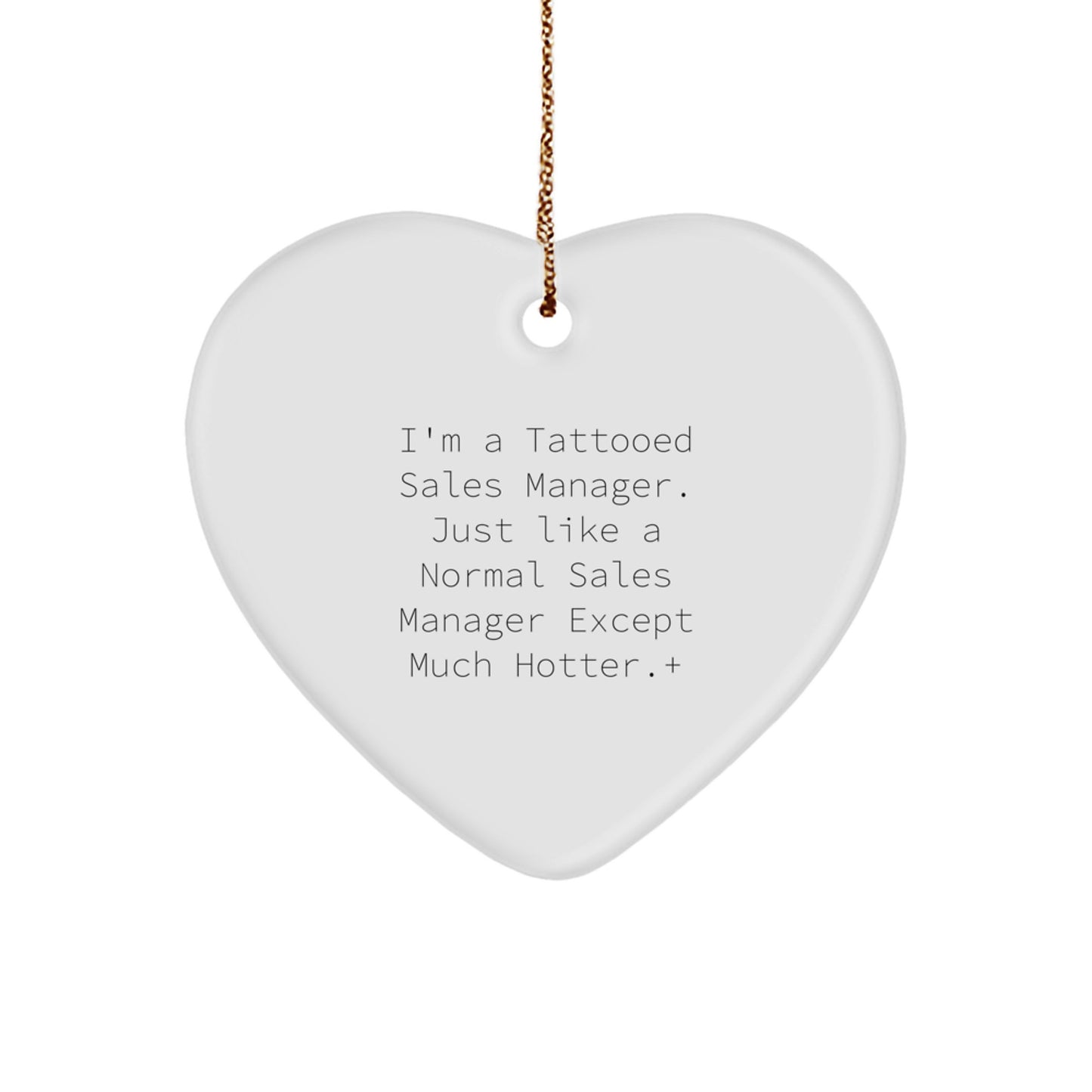 Funny Gifts for Sales Manager Christmas Decorations, Heart Ornament, I'm A Tattooed Sales Manager Gifts from Friends and Family - Image 1