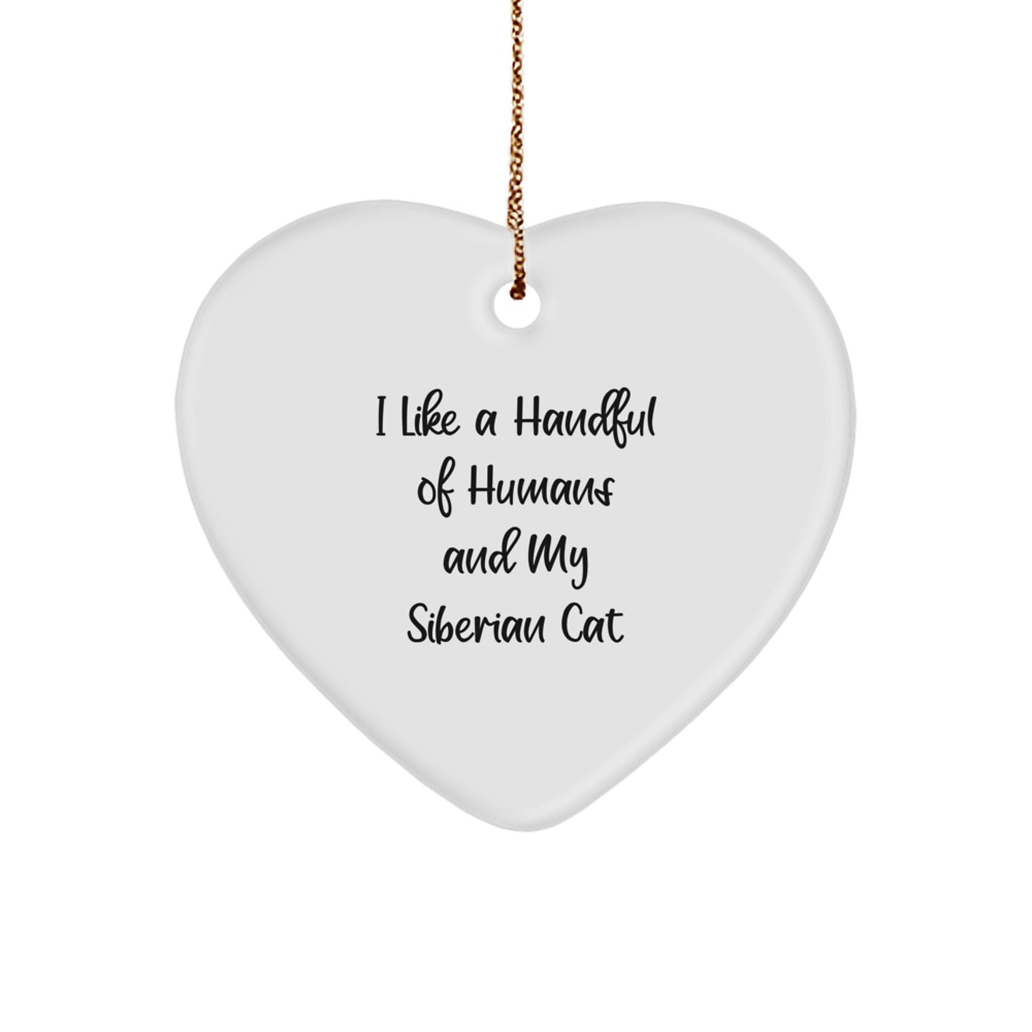 Funny Siberian Cat Gifts for Friends and Family - Heart Ornament with I Like A Handful Of Humans And My Siberian Cat Quote, Christmas Unique Gifts from Men to Women - Image 1