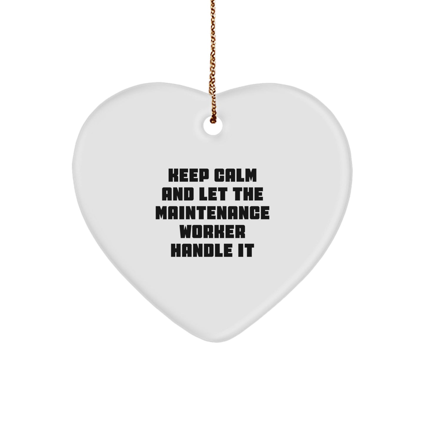 Funny Maintenance Worker Gifts from Friends for Men Maintenance Worker with Heart Ornament Keep Calm and Let Maintenance Worker Handle It Christmas Unique Gifts - Image 1