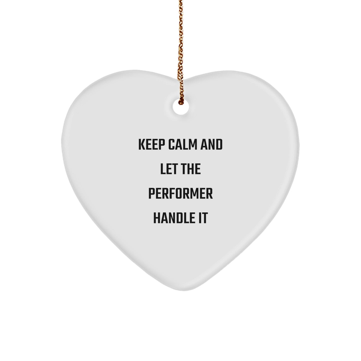 Funny Keepsake Gifts from Friends for Male Performer - Let Him Handle It Heart Ornament for Christmas Unique Presents - Image 1