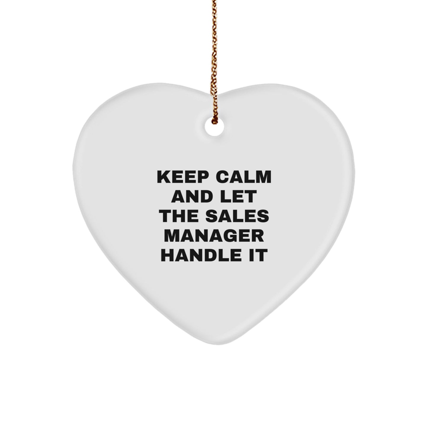 Funny Sales Manager Gifts, Heart Ornament Keeps Calm, Gifts from Friends, Family for Men, Women, Coworkers, Sales Manager - Image 1