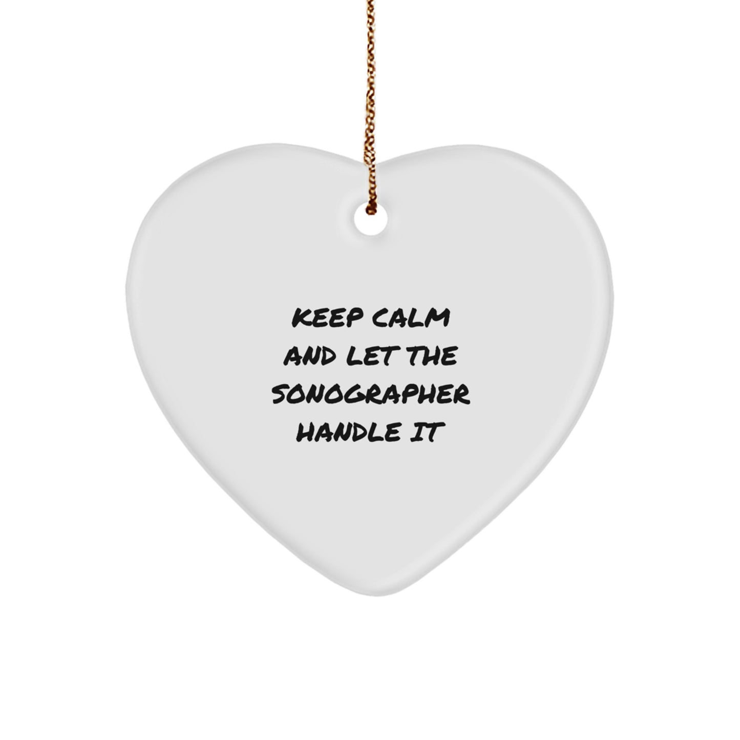 Funny Sonographer Gifts from Men to Friends, Christmas Unique Heart Ornament for Sonographer, Keep Calm and Let the Sonographer Handle It Heart Shaped - Image 1