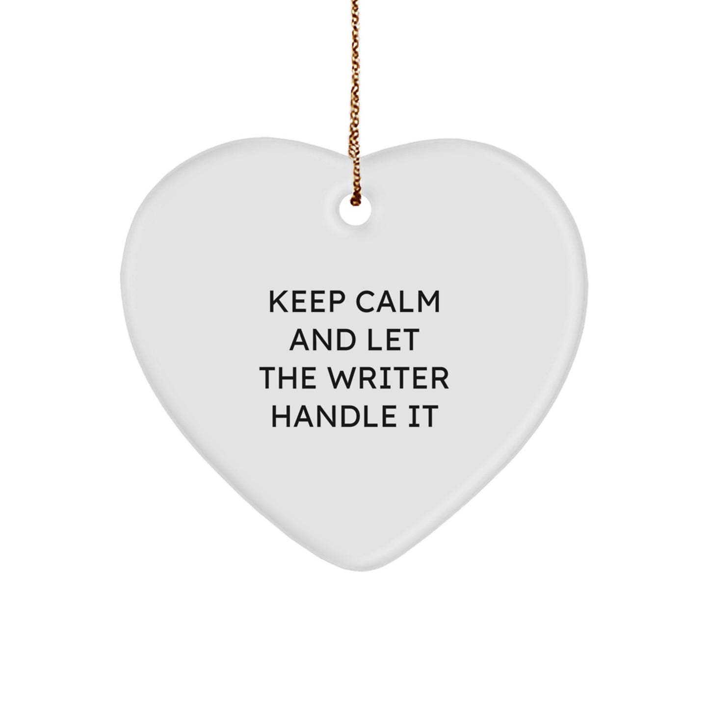 Funny Writer Heart Ornament Gifts from Friends, Writer Unique Christmas Decorations, Keep Calm And Let The Writer Handle It Inspirational Quote Gifts for Writer - Image 1