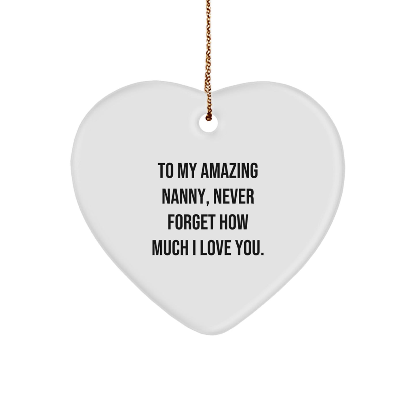 Heartfelt Nanny Gifts from Family for Christmas Unique Nanny Ornament, To My Amazing Nanny Never Forget How Much I Love You. - Image 1