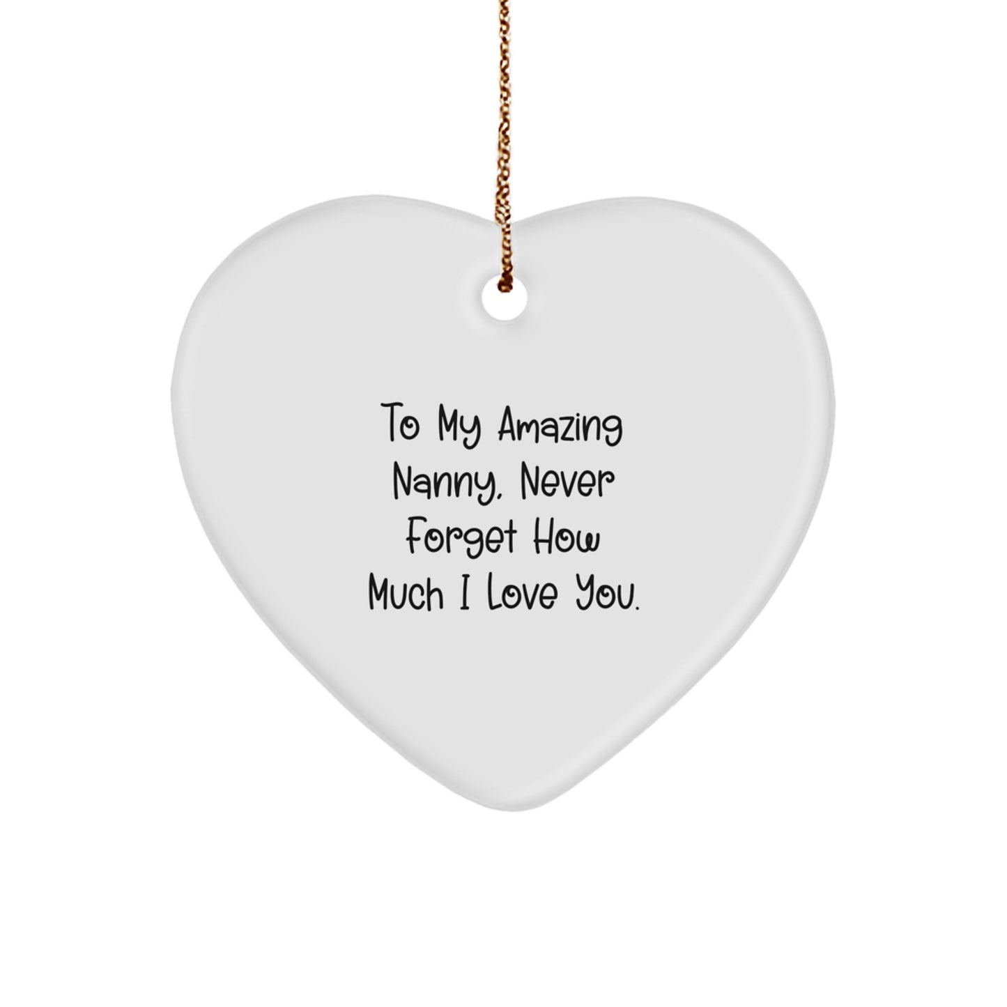 To My Amazing Nanny Gift, Heart Ornament with Funny Quote for Christmas Unique Gifts from Family, Perfect Nanny Gifts for Nanny - Image 1