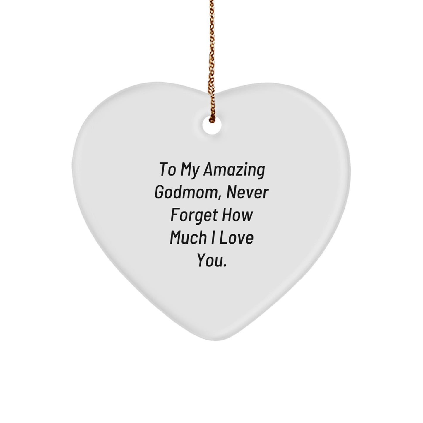Funny Gifts for Godmom, To My Amazing Godmom Never Forget How Much I Love You Heart Ornament Gifts from Family, Heart Shaped Godmom Ornament Christmas Unique Gifts - Image 1