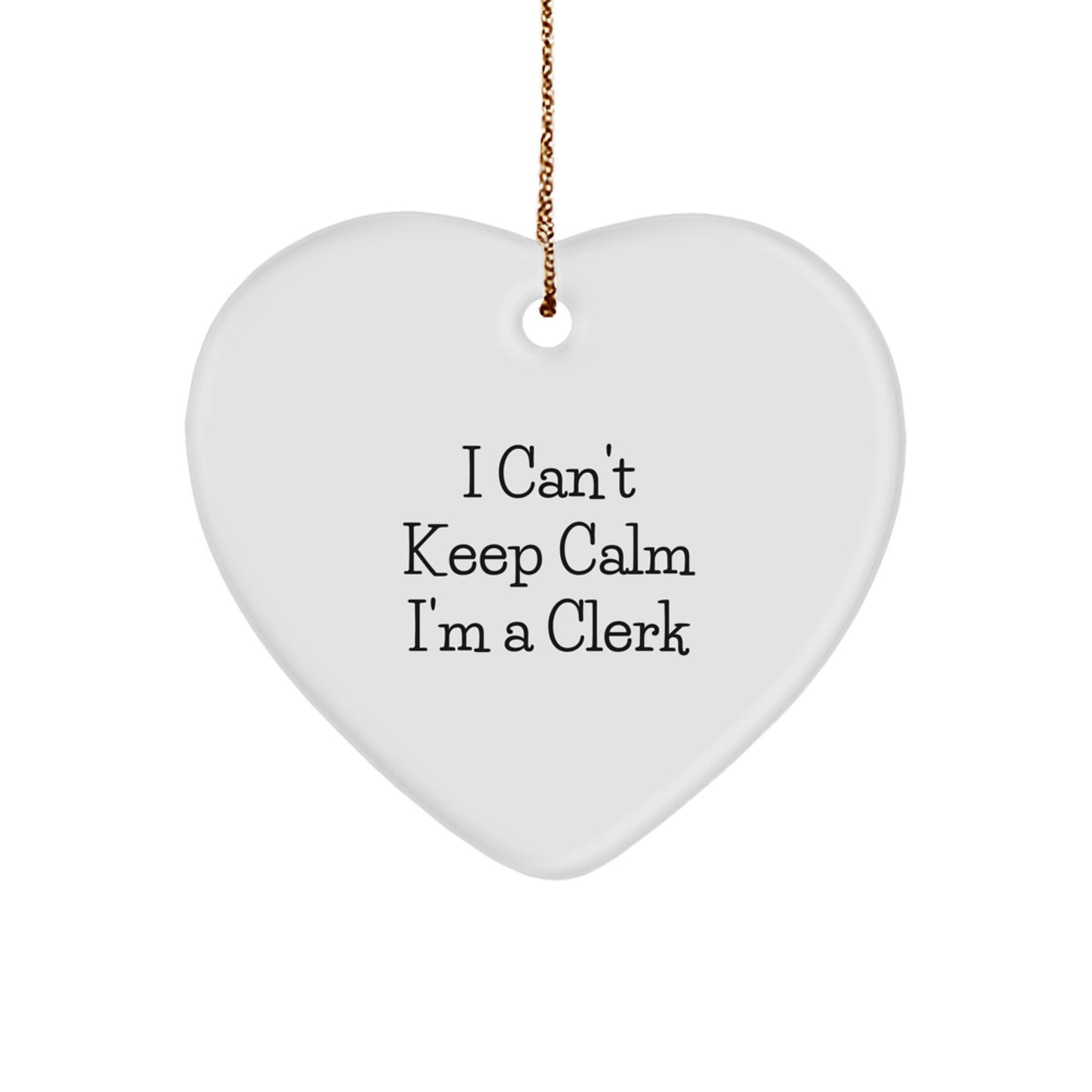 Funny Clerk Heart Ornaments Gifts from Friends - I Can't Keep Calm I'm A Clerk for Family Christmas - Image 1