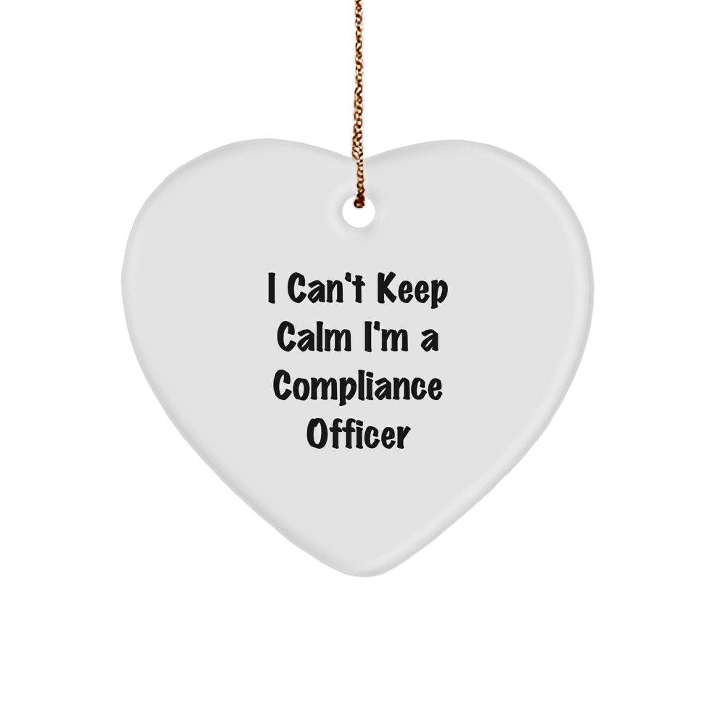 Compliance Officer Gifts from Men, Funny I Can't Keep Calm Heart Ornament, Unique Christmas Memorable Presents for Women - Image 1