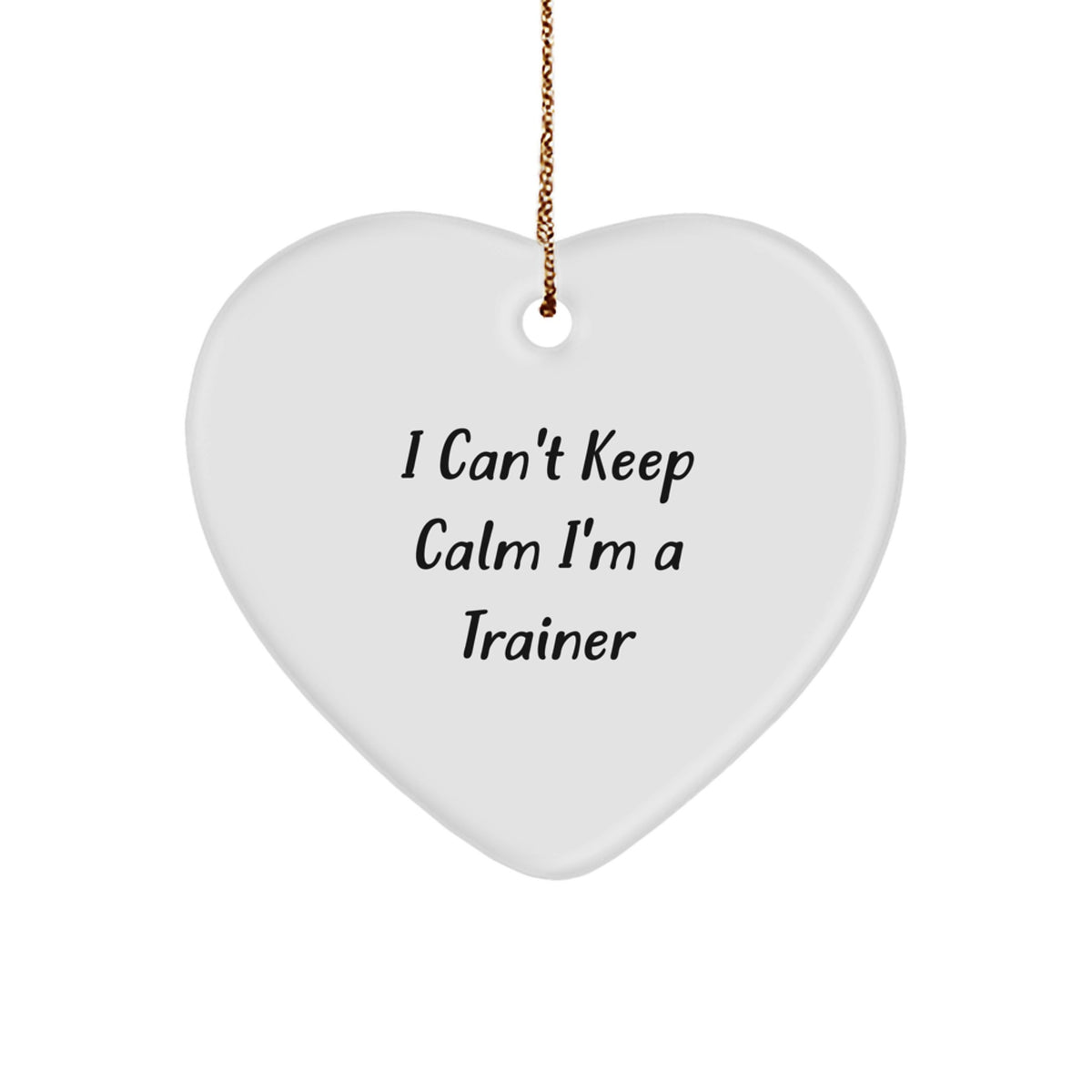 Funny Trainer Gifts from Friends and Family - I Cant Keep Calm I'm A Trainer Heart Ornament Christmas Memorable Present - Image 1