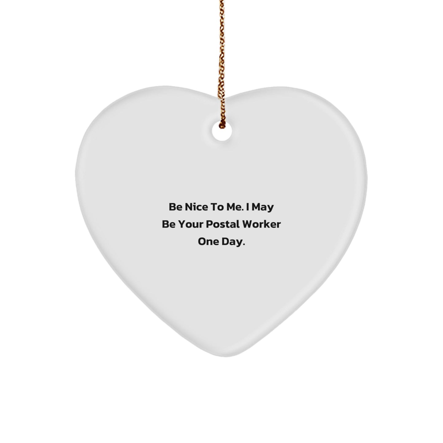 Funny Postal Worker Gifts for Men, 'Be Nice To Me' Heart Ornament for Christmas Unique Gifts from Family or Friends - Image 1