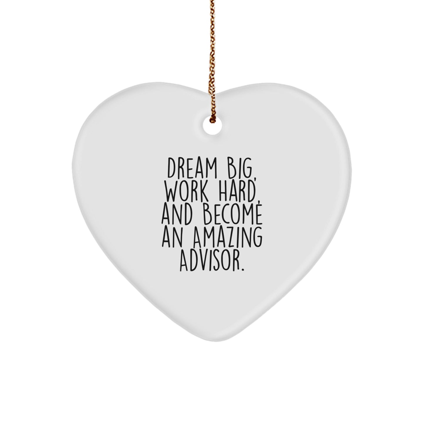 'Dream Big' Inspirational Advisor Heart Ornament, Gifts from Friends, Gifts for Advisor, Christmas Unique Gifts - Image 1