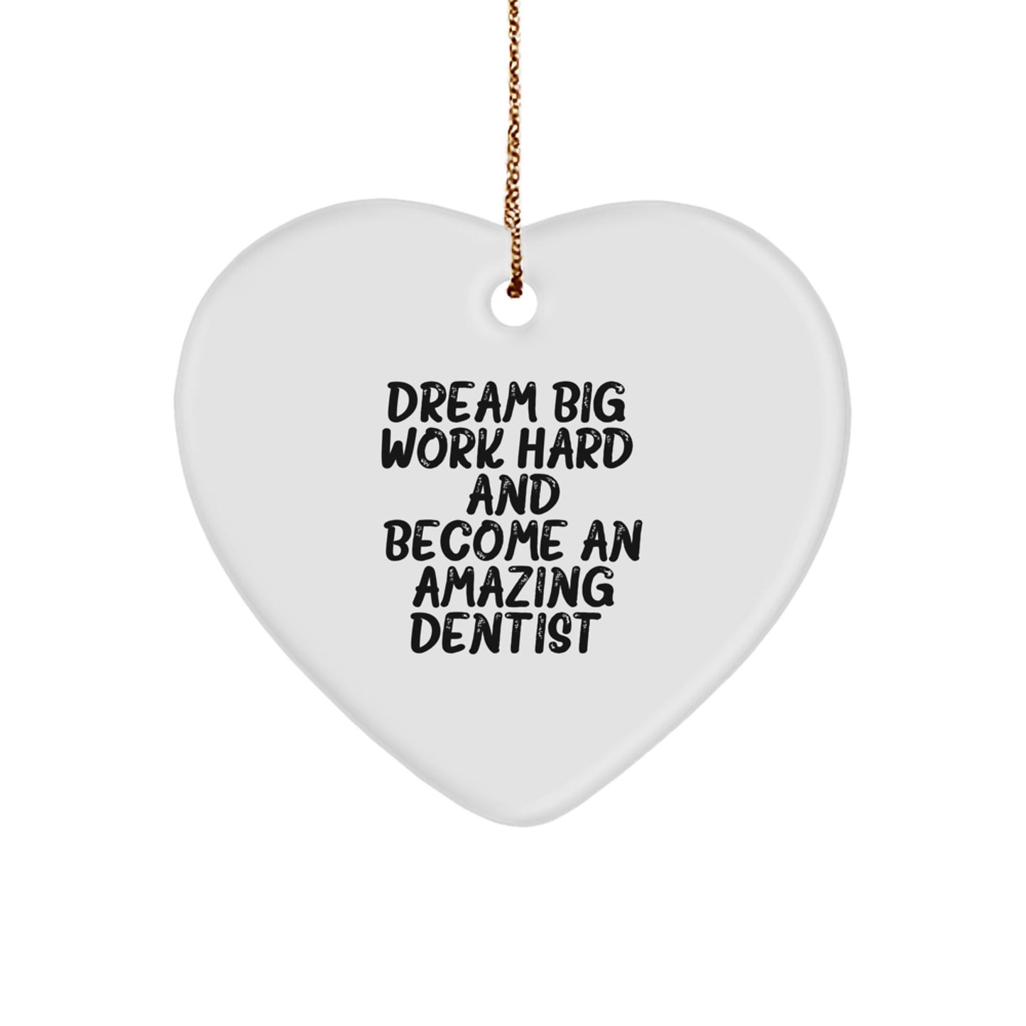 Dream Big Dentist Gifts from Friends and Family - Inspirational Heart Ornament for Christmas Unique Presents - Image 1