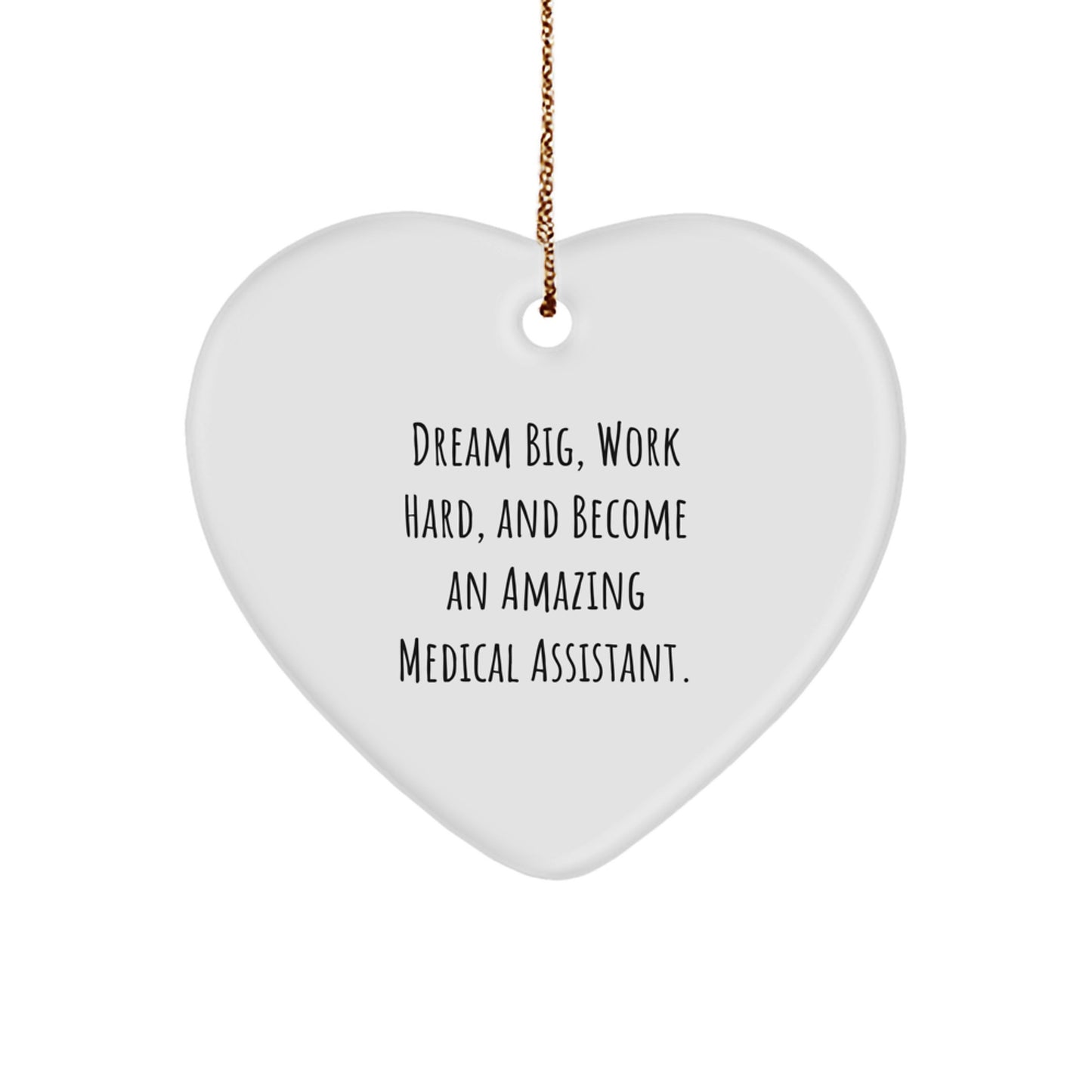 Medical Assistant Heart Ornament, Inspirational Gifts from Friends, Family or Coworkers for Medical Assistant Men or Women, Dream Big and Work Hard, Christmas Unique Gifts - Image 1