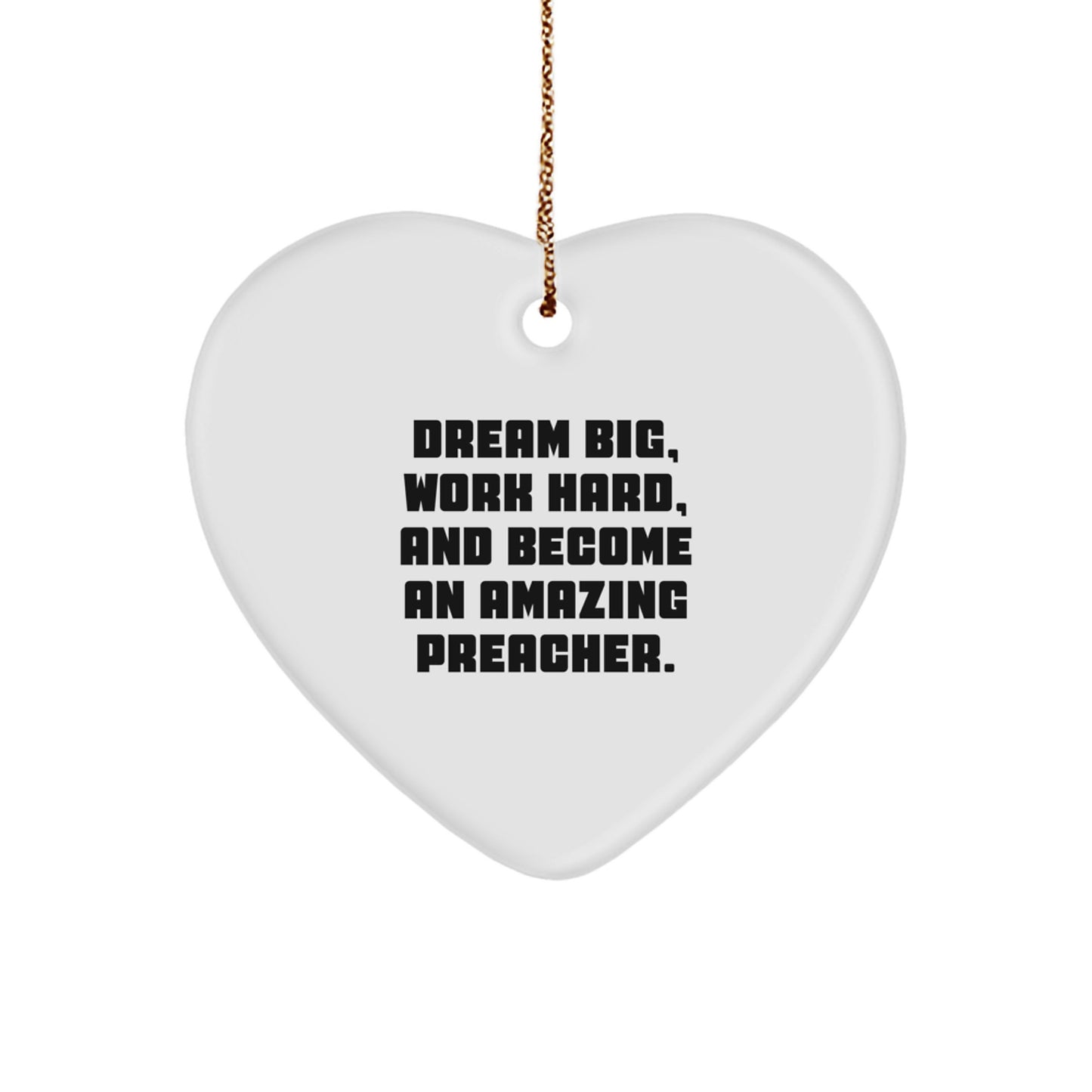 Preacher Heart Ornament, Inspirational Gifts from Friends to Men, Funny 'Dream Big, Work Hard, And Become An Amazing Preacher' Quote, Christmas Unique Gifts - Image 1