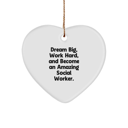 Inspirational Social Worker Gifts from Coworkers - Heart Ornament with 'Dream Big, Work Hard, And Become An Amazing Social Worker.' Quote for Christmas - Image 1