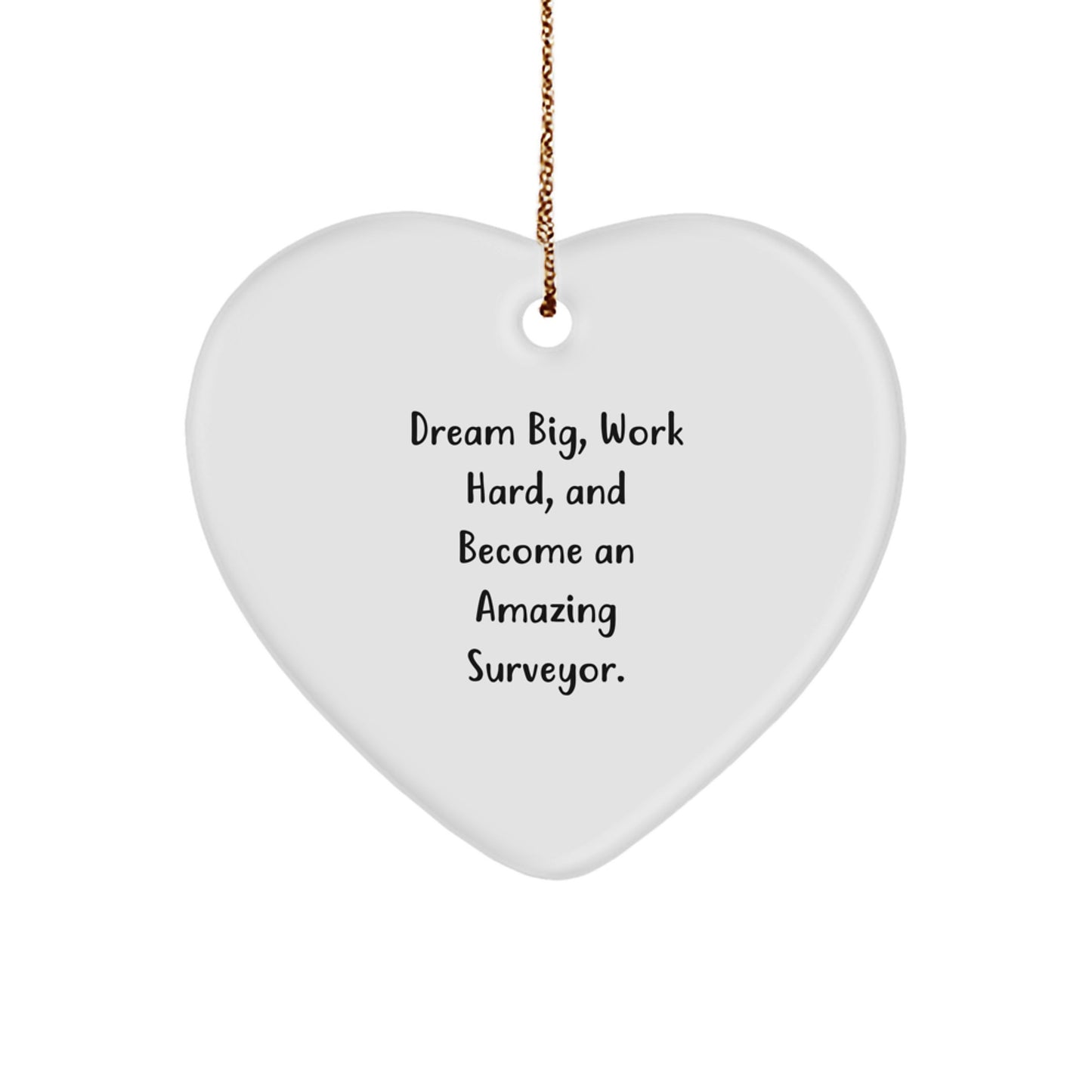 Gifts from Friends and Family for Surveyor Lover - Dream Big Heart Ornament for Christmas Unique Gifts - Image 1