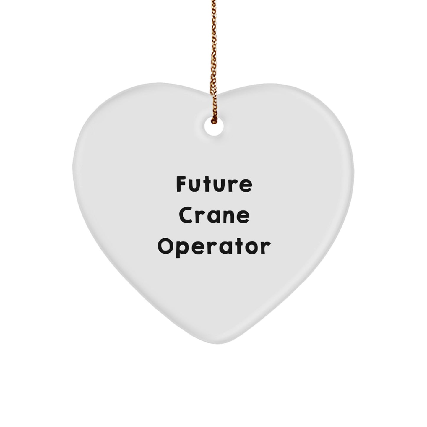 Funny Future Crane Operator Gifts from Men - Heart Ornament for Crane Operator Friends, Unique Christmas Unique Gifts for Men - Image 1