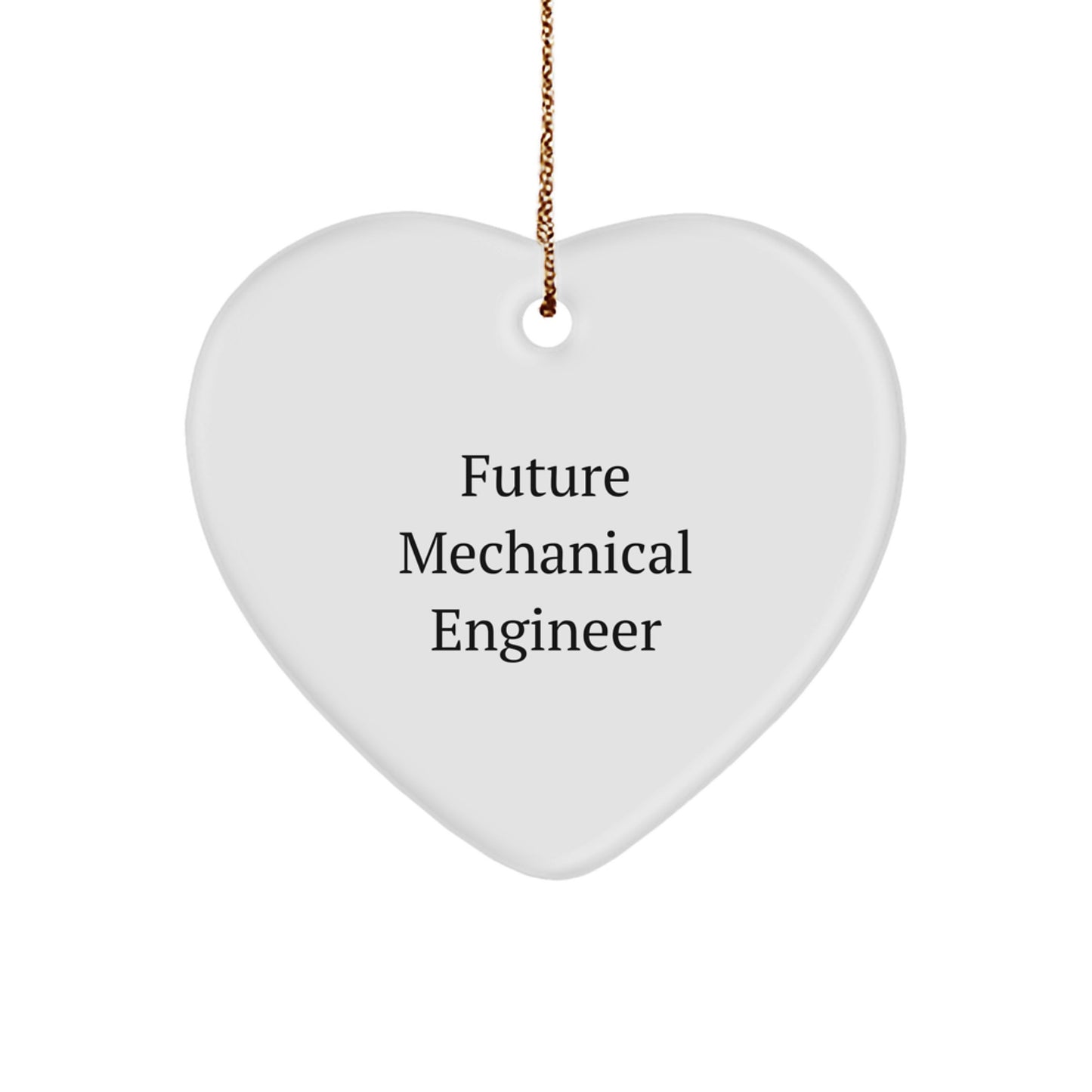 Funny 'Future Mechanical Engineer' Heart Ornament Gifts from Family to Gifts for Mechanical Engineer this Christmas - Image 1