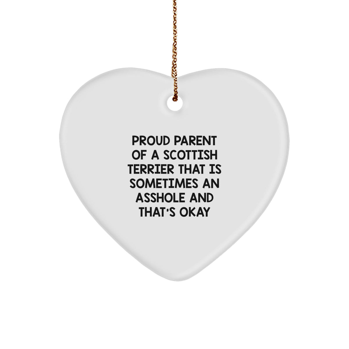 Funny Scottish Terrier Dog Heart Ornament Gifts for Men, Women, and Friends, Gifts from Mom, Dad, Grandparents, or Friends, Proud Parent Quotes - Image 1