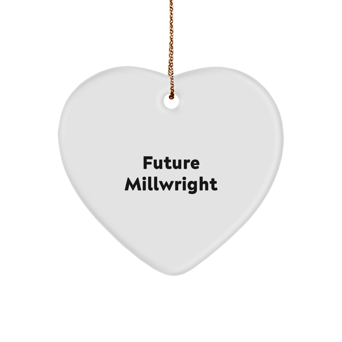 Funny Future Millwright Gifts from Men, Heart Ornament for Millwright, Christmas Unique Gifts, Heart Shaped Decor - Image 1