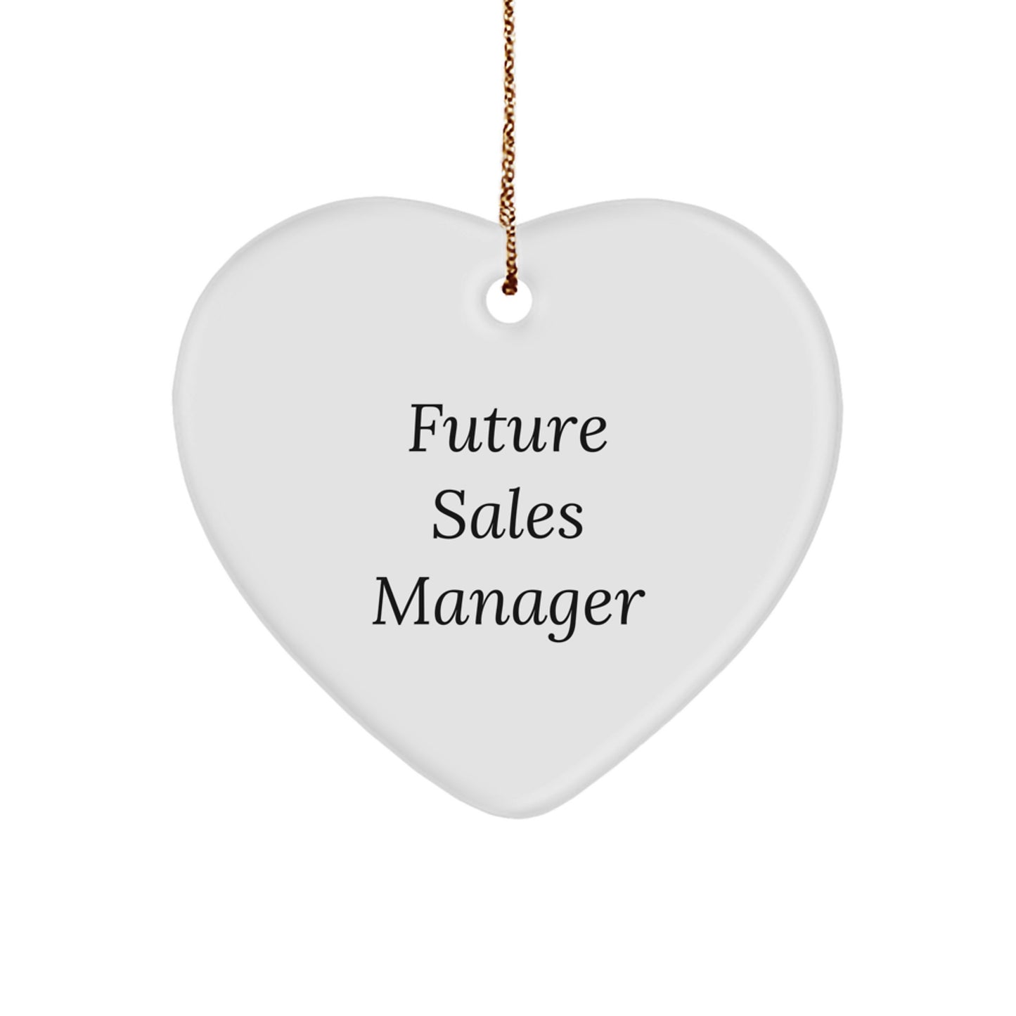 Funny Quote Sales Manager Heart Ornament Gifts from Friends, Unique Christmas Unique Gifts for Future Sales Manager - Image 1