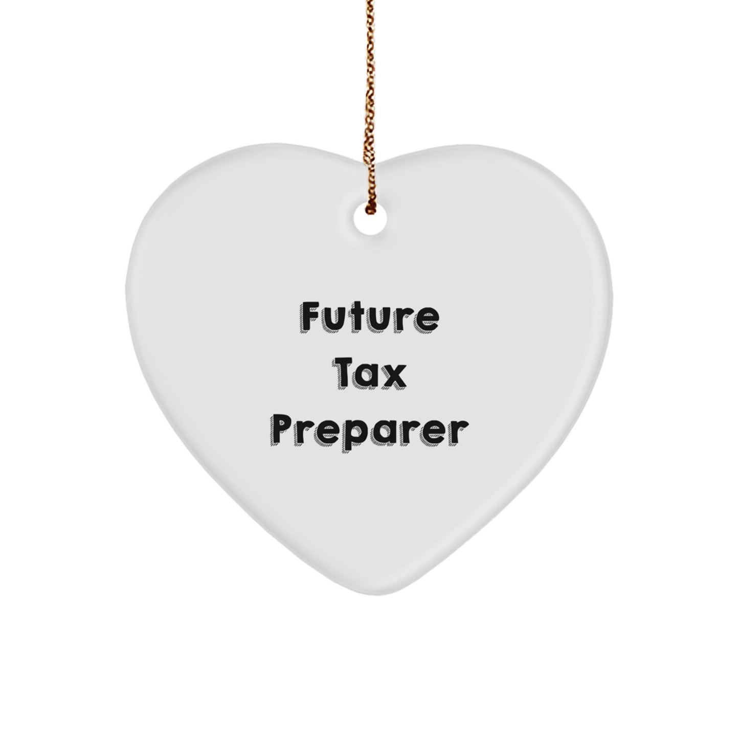Funny Future Tax Preparer Gifts from Friends for Christmas Unique Heart Ornaments, 'You Can Do It!' - Image 1