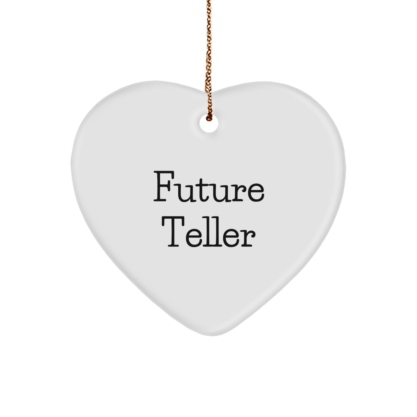 Funny Teller Gifts from Friends for Christmas - Heart Ornament with 'Future Teller' Quote, Unique Teller Gifts, Gifts from Friends, Gifts for Teller - Image 1
