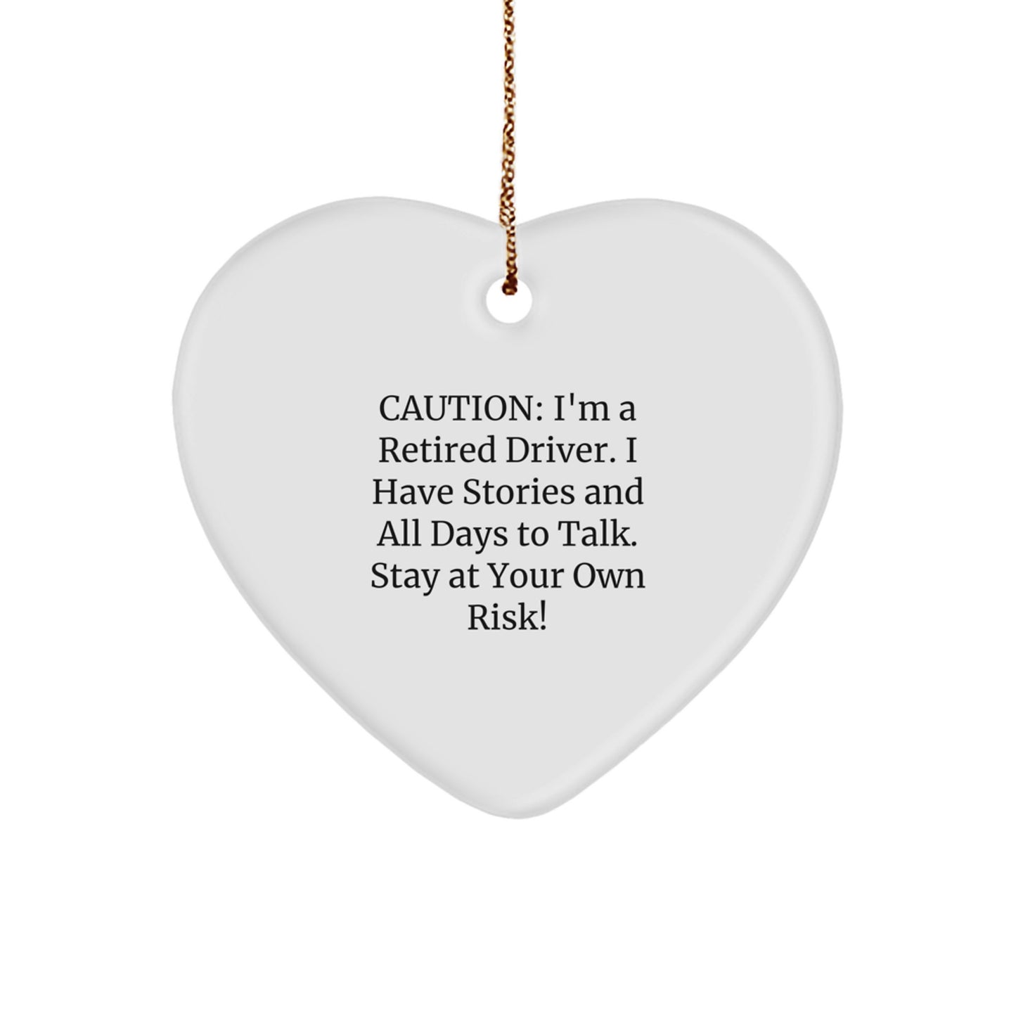 Funny Driver Heart Ornament Gifts for Men, Women, Friends, and Family from a Retired Driver - Image 1