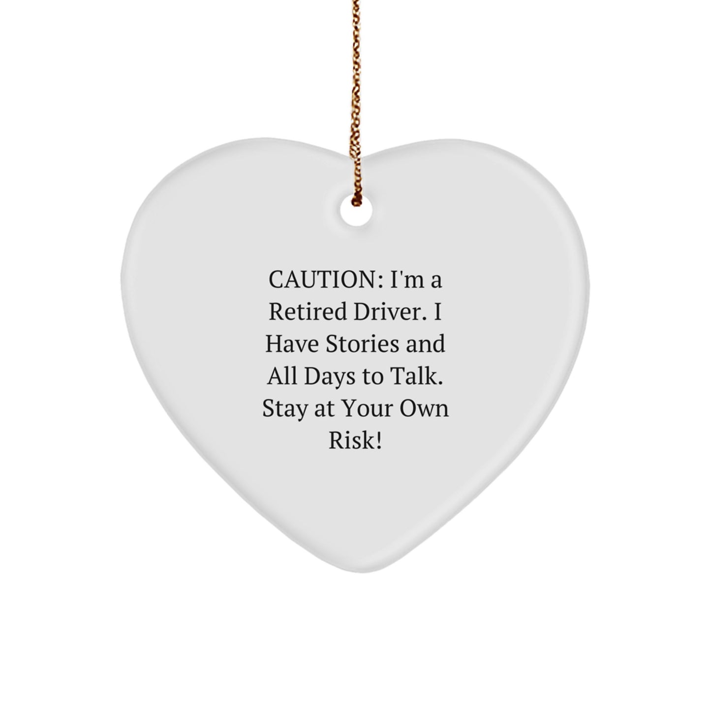 Funny Driver Gifts from Friends - Heart Ornament for Drivers - I'm A Retired Driver Gifts for Christmas - Image 1