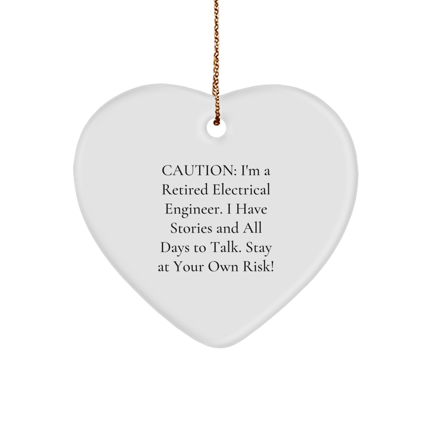 Gifts from Friends for Electrical Engineer Christmas Heart Ornament - 'Caution: I'm A Retired Electrical Engineer...' - Funny Heart Shaped MDF - Image 1